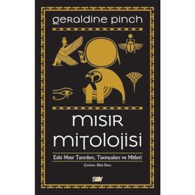 Mısır Mitolojisi-Eski Mısır Tanrıları Tanrıçaları Ve Mitleri - Geraldine Pinch