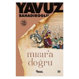 MISIR´A DOĞRU - YAVUZ BAHADIROĞLU