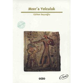 MISIR'A YOLCULUK - GÜLTEN DAYIOĞLU