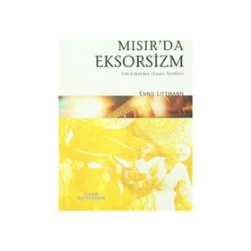MISIR'DA EKSORSIZM CIN ÇIKARMA ZAAR AYINLERI - ENNO LITTMANN