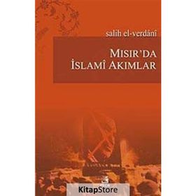 MISIR'DA İSLAMÎ AKIMLAR - SALIH EL-VERDANI