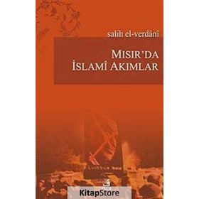 MISIR'DA İSLAMÎ AKIMLAR - SALIH EL-VERDANI