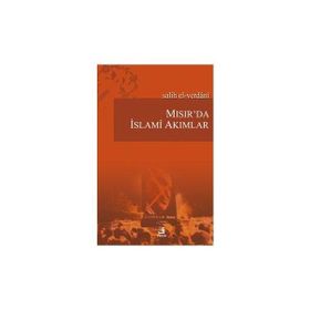 MISIR'DA İSLAMÎ AKIMLAR - SALIH EL-VERDANI