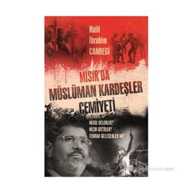 MISIR'DA MÜSLÜMAN KARDEŞLER CEMIYETI NASIL GELDILER? NIÇIN GITTILER TEKRAR GELECEKLER MI? - HALIL İBRAHIM CANBEGI