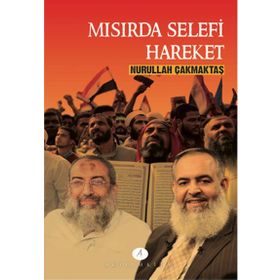 Mısırda Selefi Hareket - Nurullah Çakmaktaş