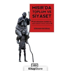 Mısır'da Toplum ve Siyaset - Gökhan Bozbaş