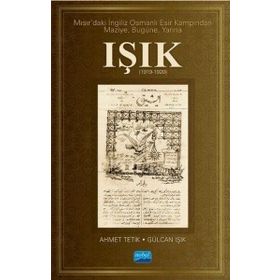 Mısırda'ki İngiliz Osmanlı Esir Kampından Maziye Bugüne Yarına Işık - Mehmet Tetik