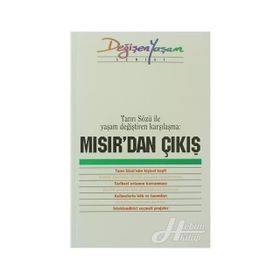 MISIR'DAN ÇIKIŞ TANRI SÖZÜ ILE YAŞAM DEĞIŞTIREN KARŞILAŞMA - DERLEME