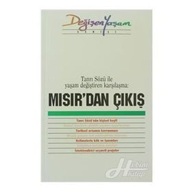 MISIR'DAN ÇIKIŞ TANRI SÖZÜ ILE YAŞAM DEĞIŞTIREN KARŞILAŞMA - DERLEME