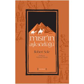 MISIR'IN AŞK SÖZLÜĞÜ - ROBERT SOLÉ