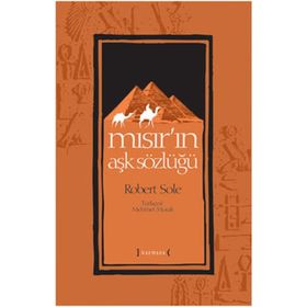 MISIR'IN AŞK SÖZLÜĞÜ - ROBERT SOLÉ
