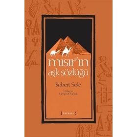 MISIR'IN AŞK SÖZLÜĞÜ - ROBERT SOLÉ