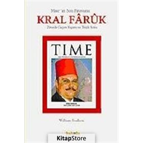 MISIR`IN SON FIRAVUNU KRAL FARUK ZIRVEDE GEÇEN YAŞAMI VE TRAJIK SONU - WILLIAM STADIEM