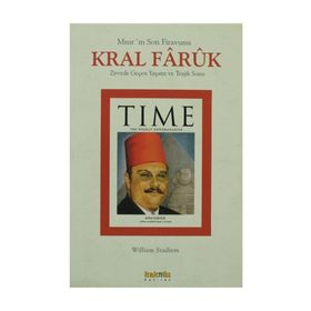 MISIR`IN SON FIRAVUNU KRAL FARUK ZIRVEDE GEÇEN YAŞAMI VE TRAJIK SONU - WILLIAM STADIEM