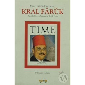 MISIR`IN SON FIRAVUNU KRAL FARUK ZIRVEDE GEÇEN YAŞAMI VE TRAJIK SONU - WILLIAM STADIEM