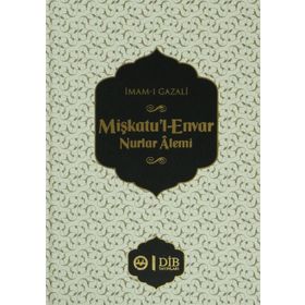 MİŞKATU´L ENVAR NURLAR ALEMI - İMAM-I GAZALI