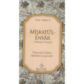 MİŞKATÜ'L ENVAR - NURLAR FENERI - İMAM-I GAZALI