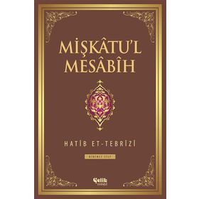 Mişkatu'l Mesabih Cilt: 1 - Hatib Et-Tebrizi