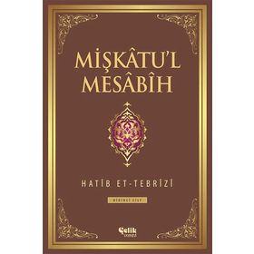 Mişkatu'l Mesabih Cilt: 1 - Hatib Et-Tebrizi