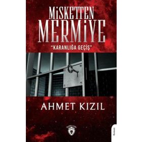 Misketten Mermiye Karanlığa Geçiş Ahmet Kızıl