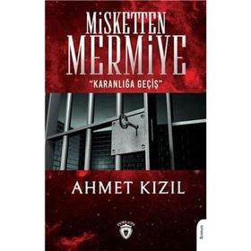 Misketten Mermiye Karanlığa Geçiş Ahmet Kızıl
