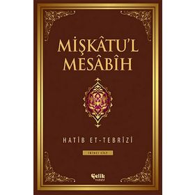 MIŞKÂTU'L MESÂBÎH - HATIP ET-TEBRÎZÎ (ISBN:9786055457693)