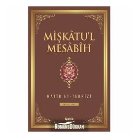 MIŞKÂTU'L MESÂBÎH - HATIP ET-TEBRÎZÎ (ISBN:9786055457693)