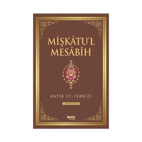MIŞKÂTU'L MESÂBÎH - HATIP ET-TEBRÎZÎ (ISBN:9786055457693)