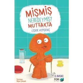 Mişmiş Neredeymiş?-Mutfakta - Lider Hepgenç