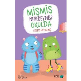 Mişmiş Neredeymiş? Okulda - Lider Hepgenç