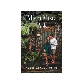 Mısra Mısra Aşk - Şakir Arslan Yeleli