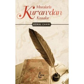 Mısralarla Kur’an’dan Kıssalar - Kemal Çakır