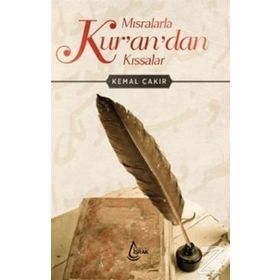 Mısralarla Kur’an’dan Kıssalar - Kemal Çakır