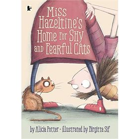 Miss Hazeltine S Home For Shy And Fearful Cats - Walker Books