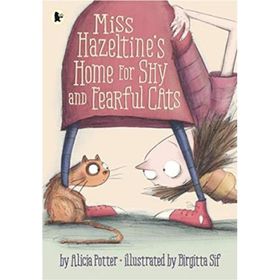 Miss Hazeltine S Home For Shy And Fearful Cats - Walker Books