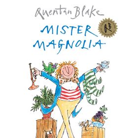Mister Magnolia - Quentin Blake