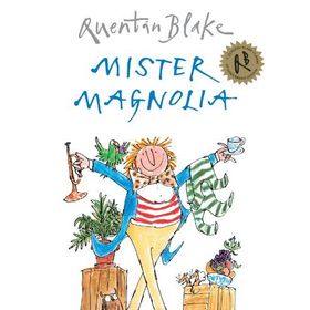 Mister Magnolia - Quentin Blake