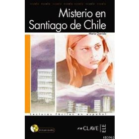 MISTERIO EN SANTIAGO DE CHILE + CD (LFEE NIVEL-1) İSPANYOLCA OKUMA KITABI - MARIA GARRIDO
