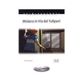 Mistero in Via dei Tulipani A1-A2 İtalyanca Okuma Kitabı Temel Seviye - Cinzia Medaglia