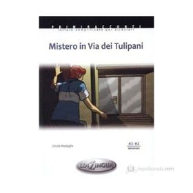 Mistero in Via dei Tulipani A1-A2 İtalyanca Okuma Kitabı Temel Seviye - Cinzia Medaglia