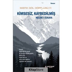 Mistik Göl Dörtlüsü 4 - Kimsesiz, Kaybedilmiş - Necdet Özkaya