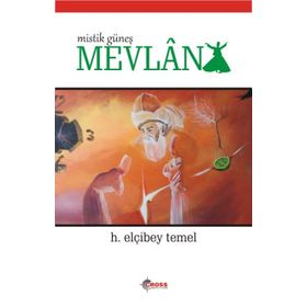 MISTIK GÜNEŞ MEVLÂNA - ELÇİBEY