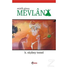 MISTIK GÜNEŞ MEVLÂNA - ELÇİBEY