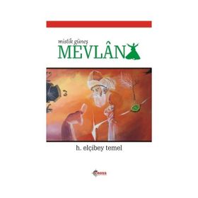 MISTIK GÜNEŞ MEVLÂNA - ELÇİBEY