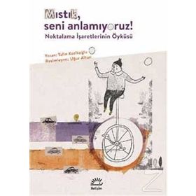 Mıstık, Seni Anlamıyoruz? - Tülin Kozikoğlu
