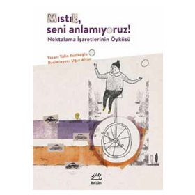 Mıstık, Seni Anlamıyoruz? - Tülin Kozikoğlu
