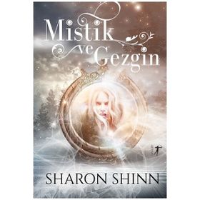 Mistik ve Gizgin - Sharon Shinn