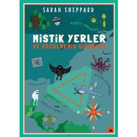Mistik Yerler ve Çözülmemiş Gizemler - Sarah Sheppard