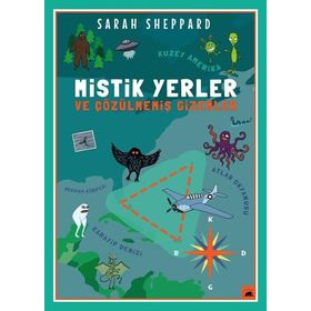 Mistik Yerler ve Çözülmemiş Gizemler - Sarah Sheppard