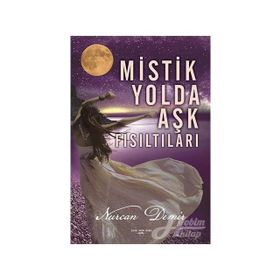 Mistik Yolda Aşk Fısıltıları - Nurcan Demir